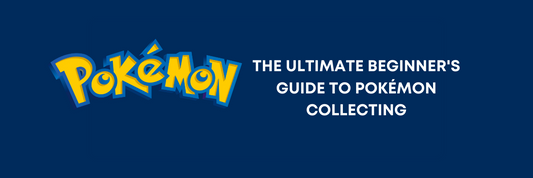 The Ultimate Beginner's Guide to Pokémon Collecting