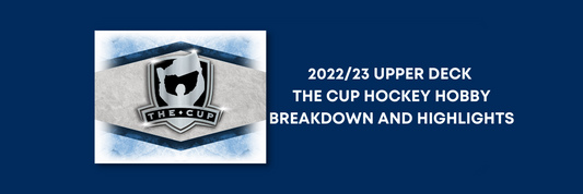 2021/22 UPPER DECK THE CUP HOCKEY HOBBY BREAKDOWN AND HIGHLIGHTS