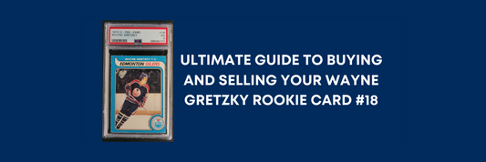 The Ultimate Guide to Buying and Selling Your Wayne Gretzky Rookie Card #18