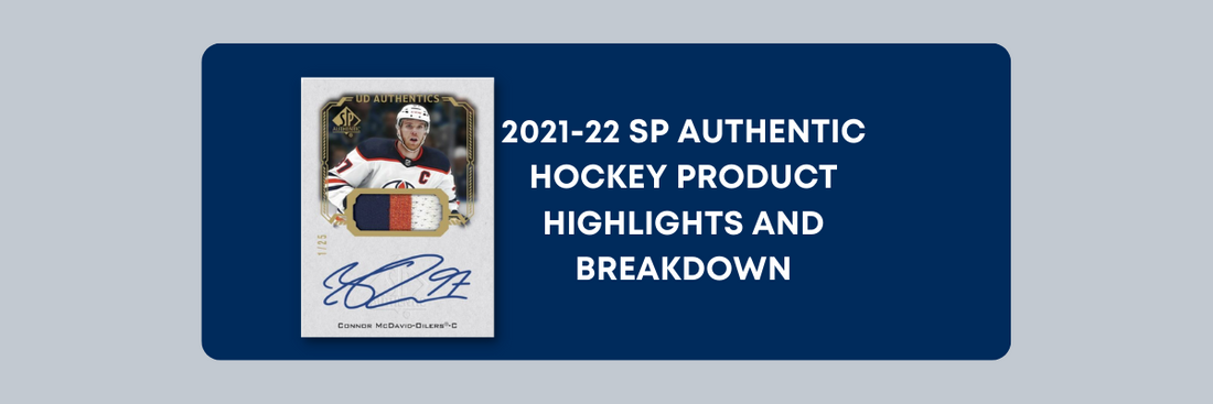 2021/22 SP AUTHENTIC HOCKEY HOBBY PRODUCT BREAKDOWN AND HIGHLIGHTS